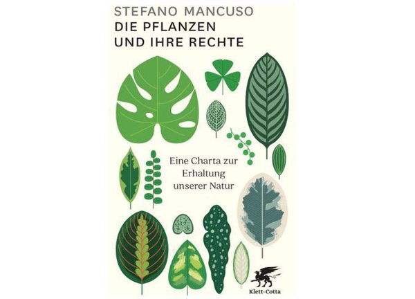 Buchcover Die Pflanzen und ihre Rechte Stefano Mancuso Klett Verlag (Die Lösung ist die Pflanze, Gartenbuch)